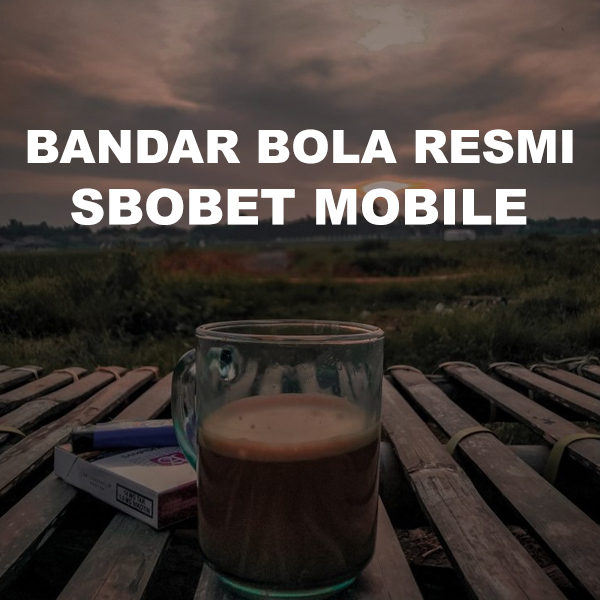 #JUDI BOLA - Bandar Bola Resmi SBOBET Mobile Pasaran Bola Tertinggi